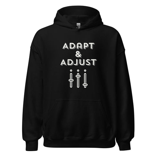 Adapt & Adjust unisex Hoodie - Drivestar Clothing