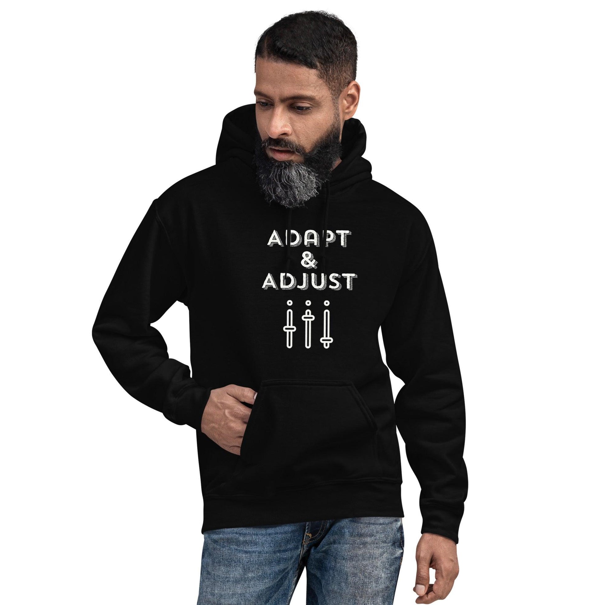 Adapt & Adjust unisex Hoodie - Drivestar Clothing