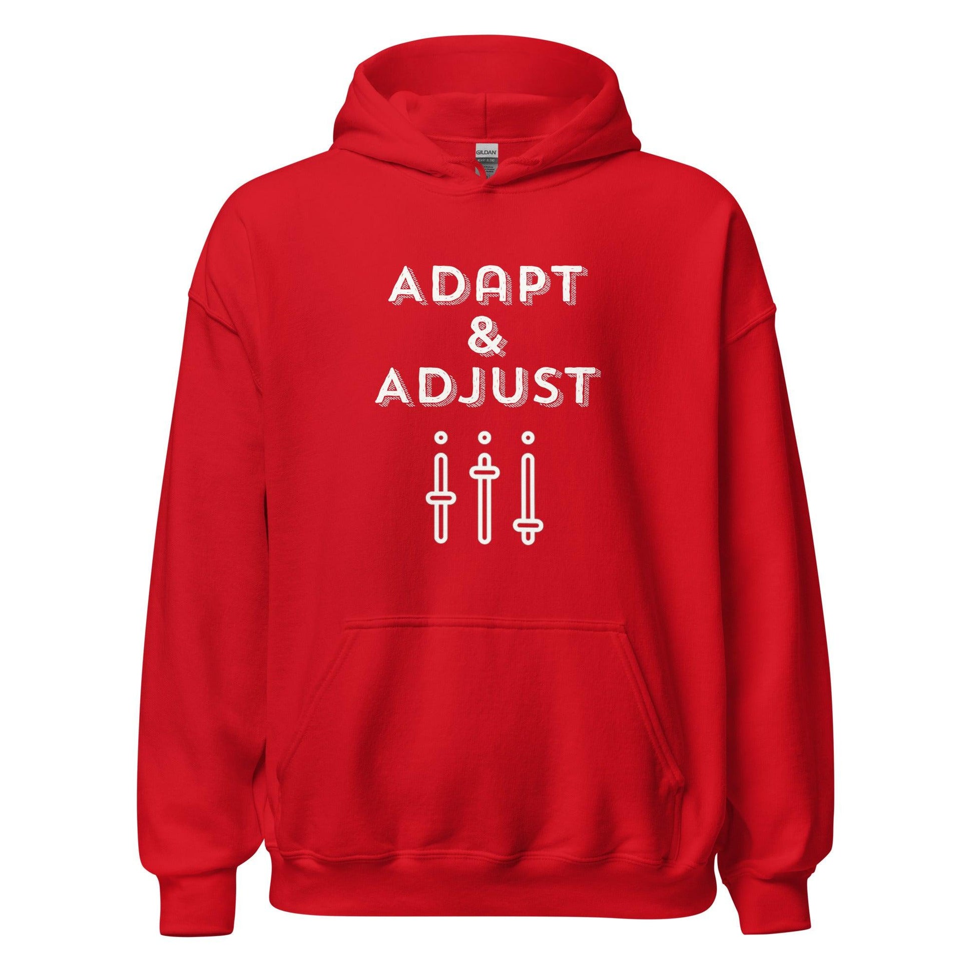 Adapt & Adjust unisex Hoodie - Drivestar Clothing